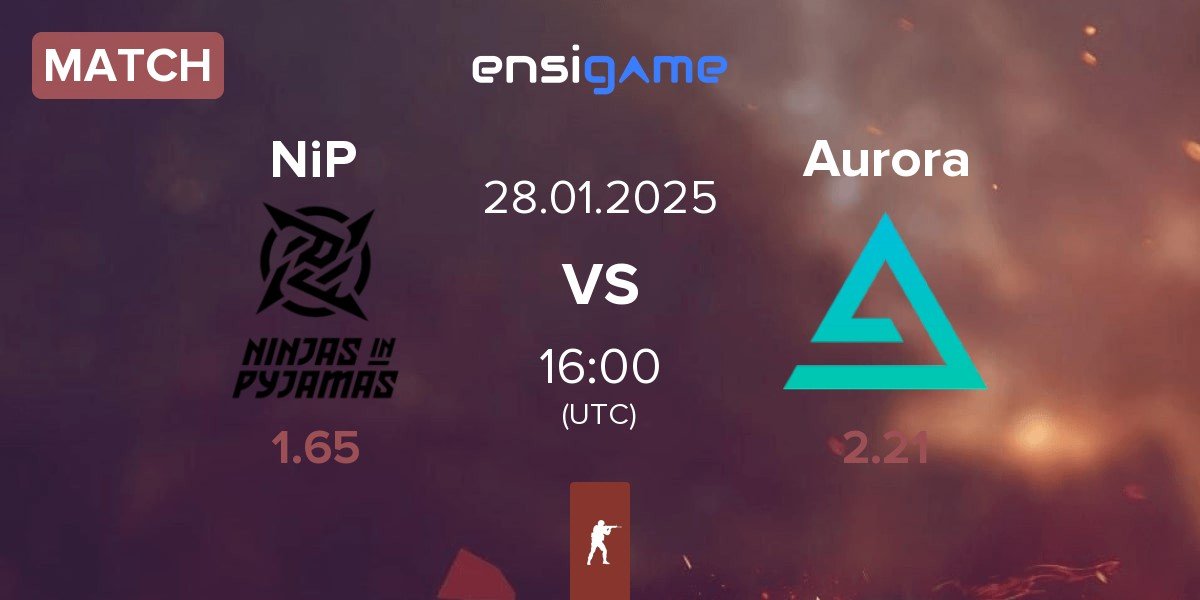 Match Ninjas in Pyjamas NiP vs Aurora Gaming Aurora | 28.01