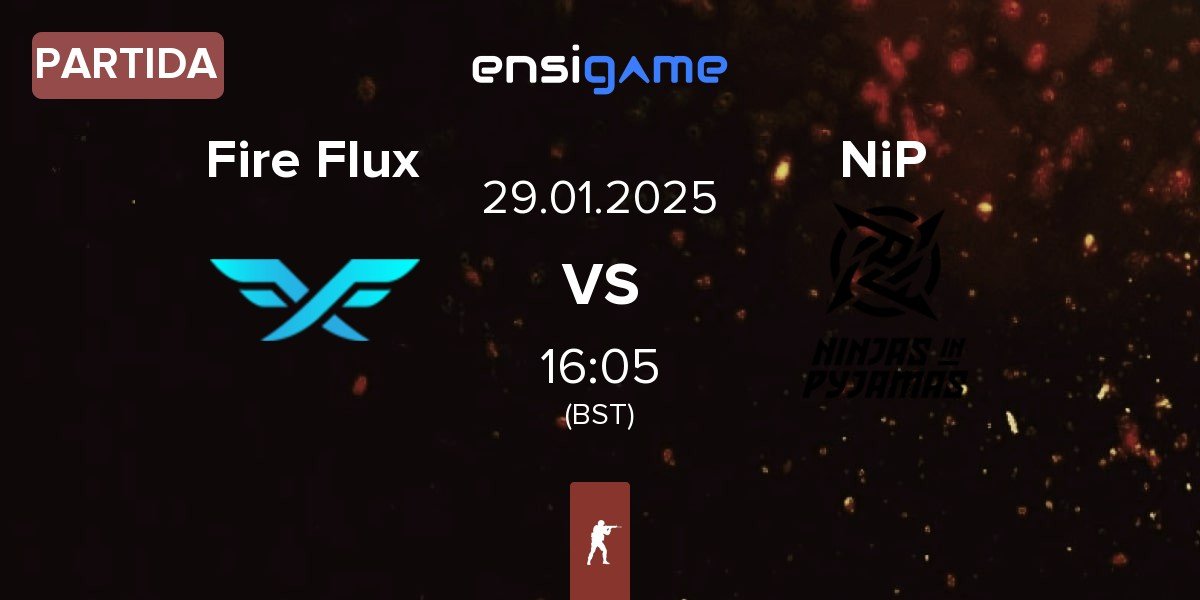 Partida Fire Flux Esports Fire Flux vs Ninjas in Pyjamas NiP | 29.01