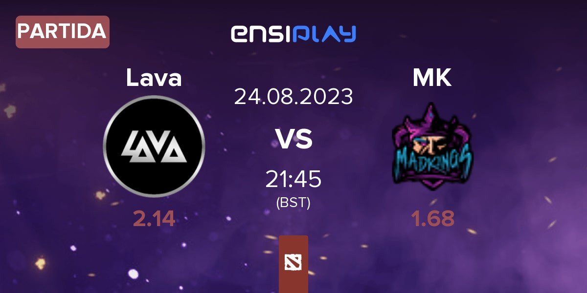 Partida Lava Esports Lava vs Mad Kings MK | 24.08