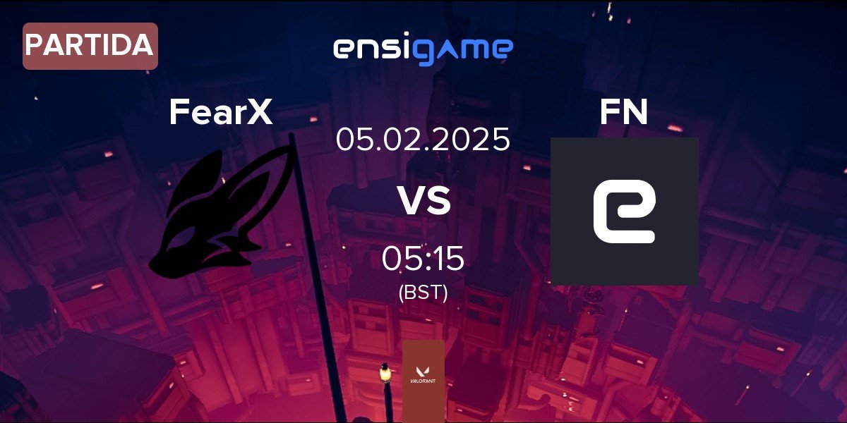 Partida FearX vs FN Esports FN | 05.02