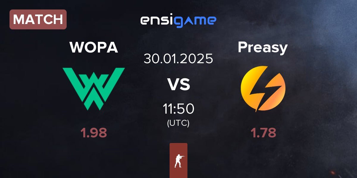 Match WOPA Esport WOPA vs Preasy Esport Preasy | 30.01