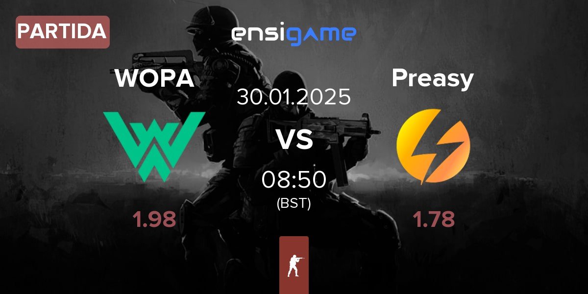 Partida WOPA Esport WOPA vs Preasy Esport Preasy | 30.01