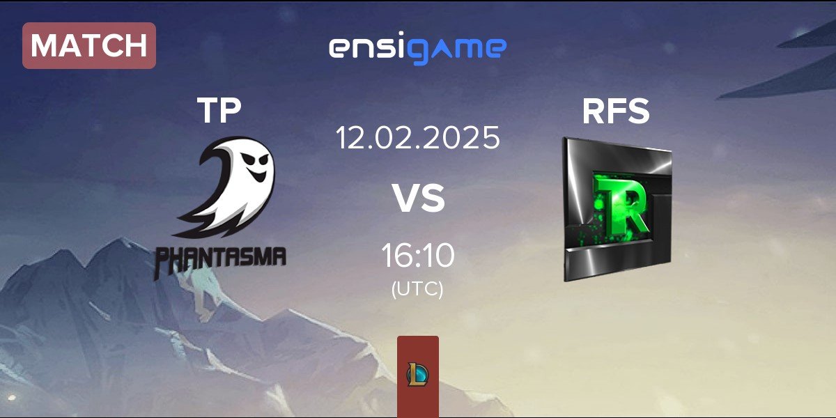 Match Team Phantasma TP vs Team Refuse RFS | 12.02