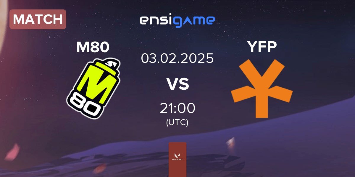 Match M80 vs YFP Gaming YFP | 03.02