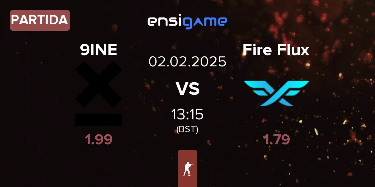 Partida 9INE vs Fire Flux Esports Fire Flux | 02.02