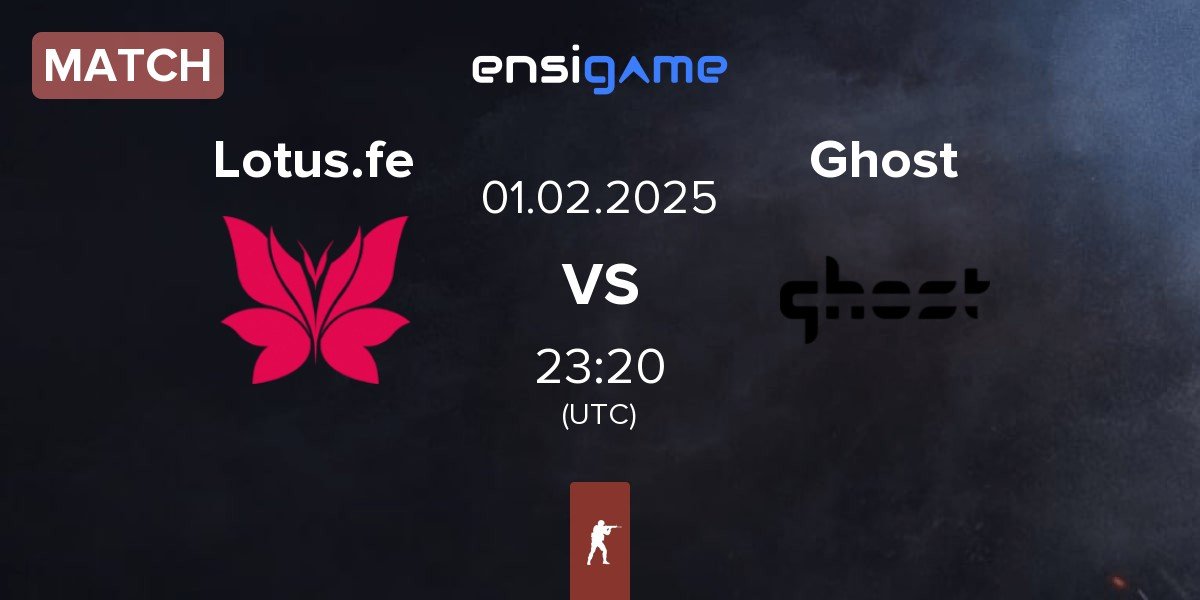 Match Lotus FE Lotus.fe vs Ghost Gaming Ghost | 01.02