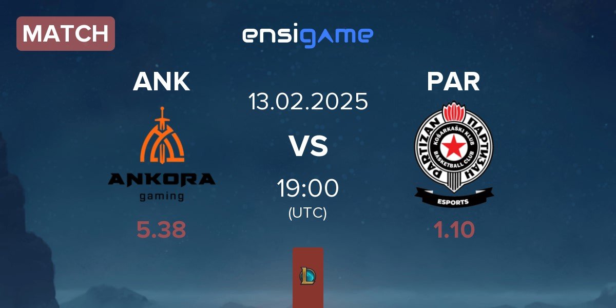 Match Ankora Gaming ANK vs Partizan Esports PAR | 13.02