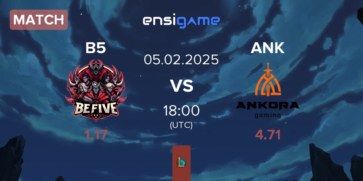 Match BeFive B5 vs Ankora Gaming ANK | 05.02