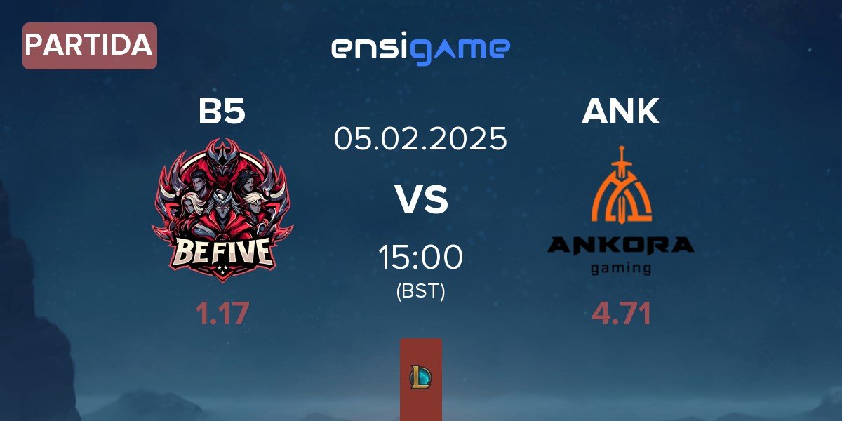 Partida BeFive B5 vs Ankora Gaming ANK | 05.02