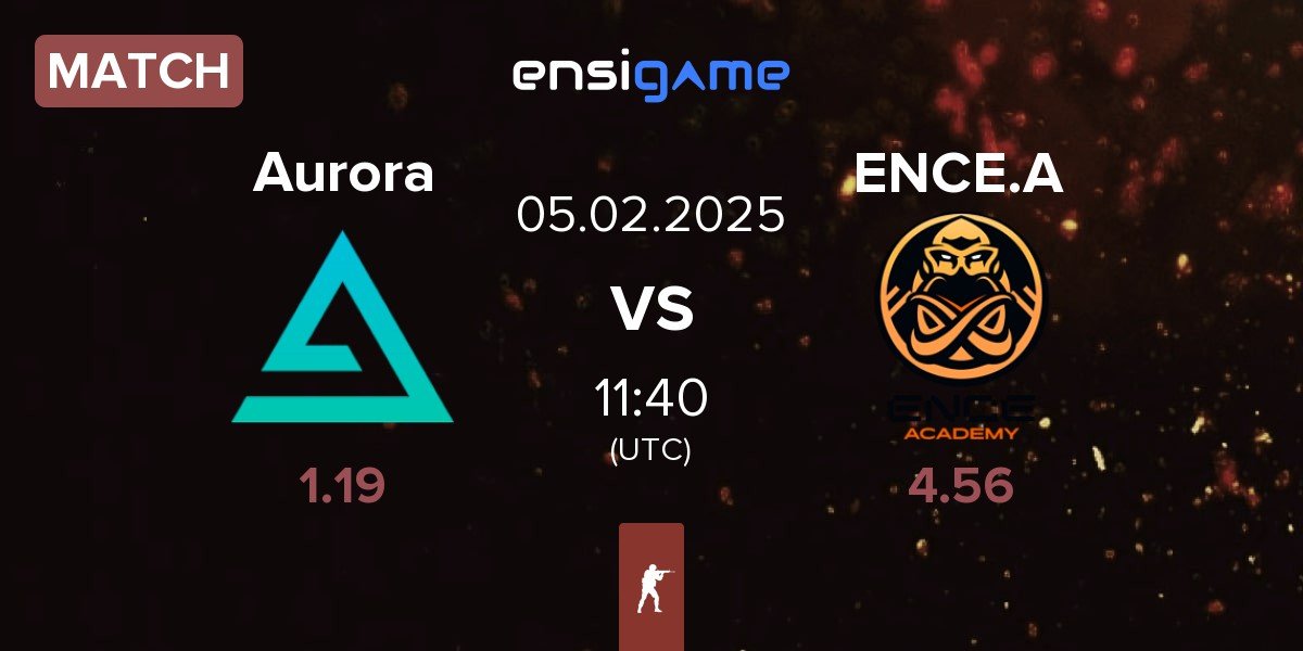 Match Aurora Gaming Aurora vs ENCE Academy ENCE.A | 05.02