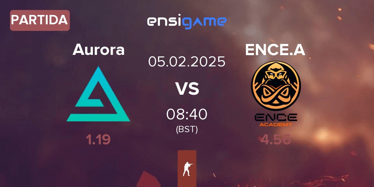 Partida Aurora Gaming Aurora vs ENCE Academy ENCE.A | 05.02