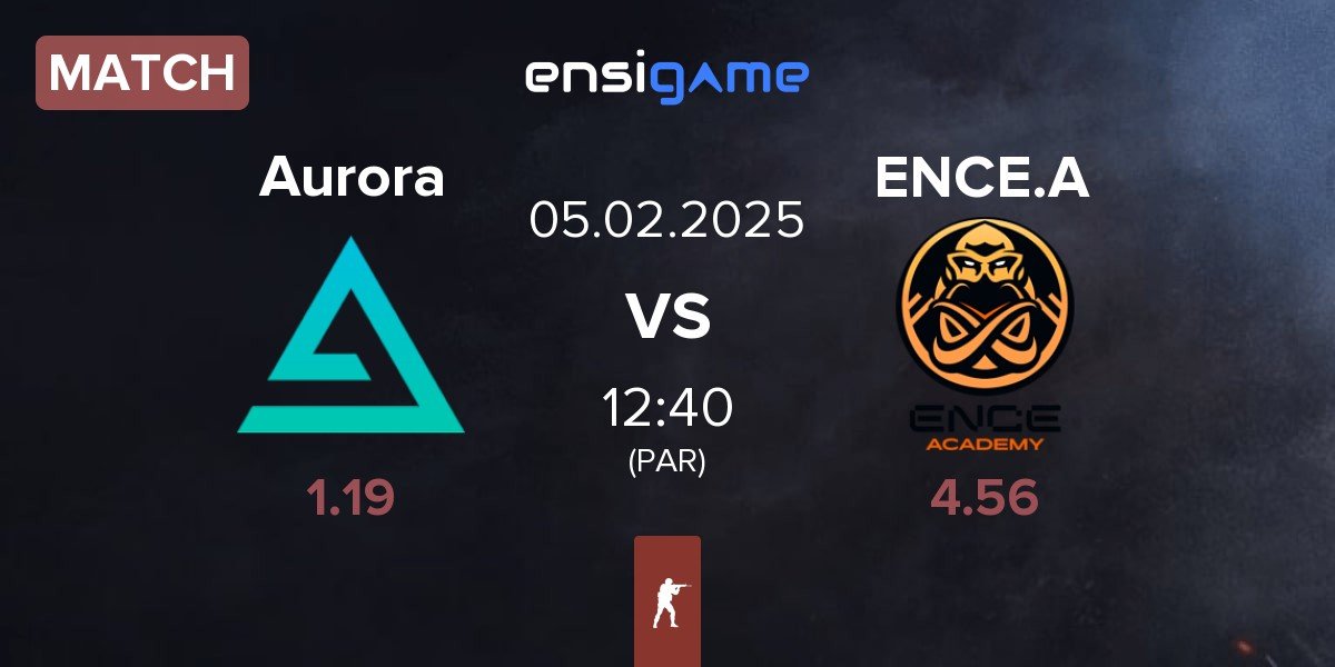 Match Aurora Gaming Aurora vs ENCE Academy ENCE.A | 05.02