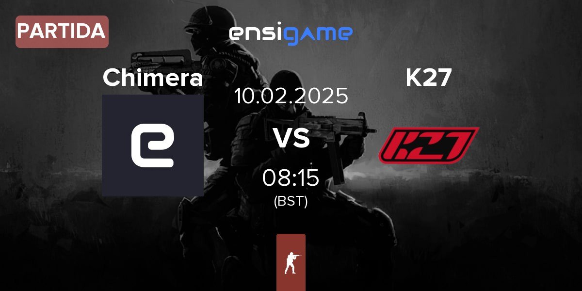 Partida Chimera Esports Chimera vs K27 | 10.02