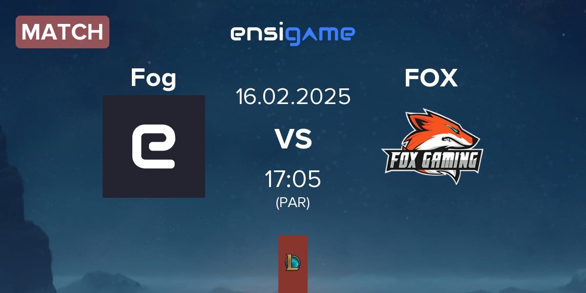 Match Fog Esports Fog vs Fox Gaming FOX | 16.02