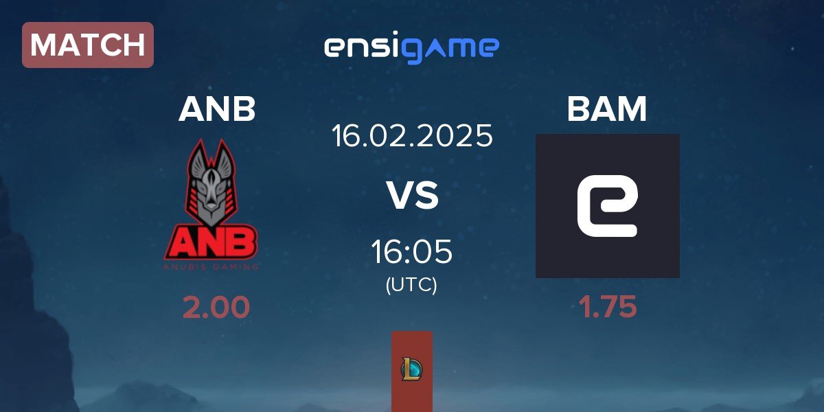 Match Anubis Gaming ANB vs Baam Esports BAM | 16.02