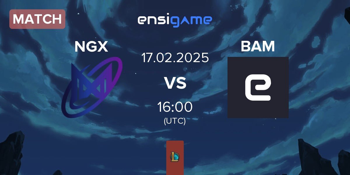 Match Nigma Galaxy NGX vs Baam Esports BAM | 17.02