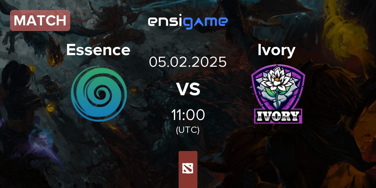 Match Team Essence Essence vs Ivory | 05.02