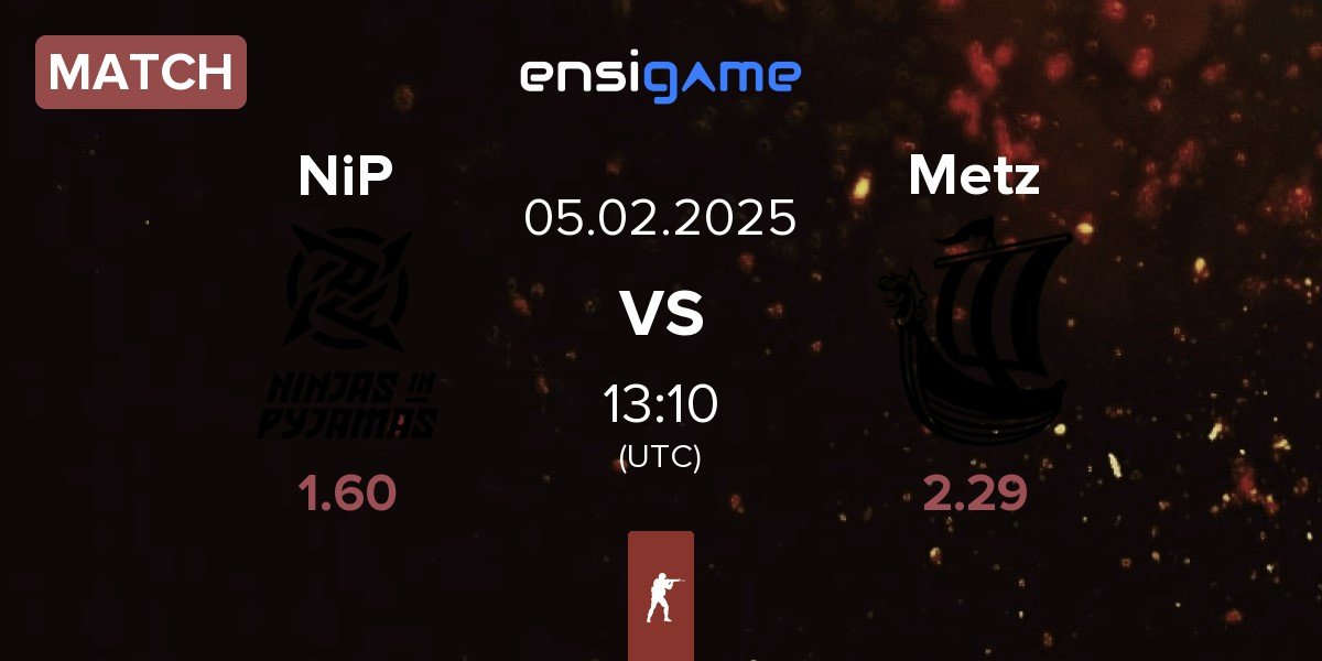 Match Ninjas in Pyjamas NiP vs Metizport Metz | 05.02