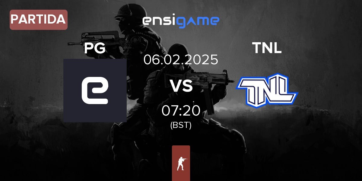 Partida Persona Grata PG vs TEAM NEXT LEVEL TNL | 06.02