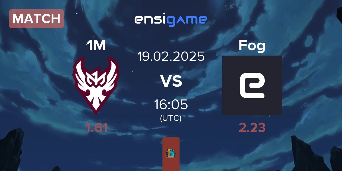 Match One More Esports 1M vs Fog Esports Fog | 19.02