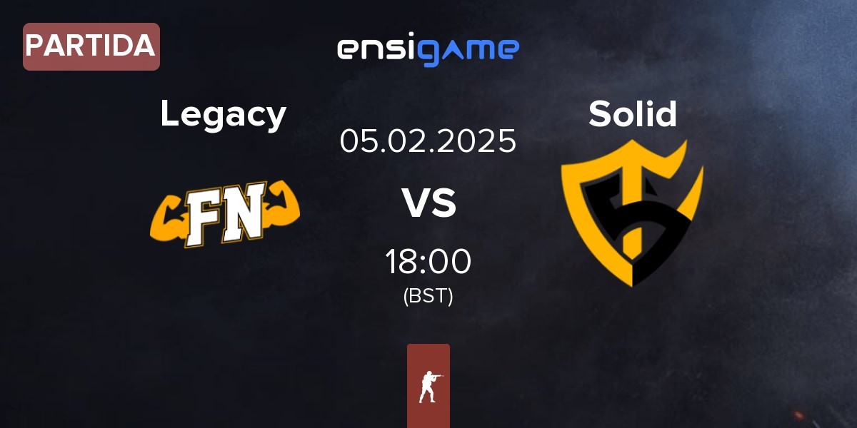 Partida Legacy vs Team Solid Solid | 05.02