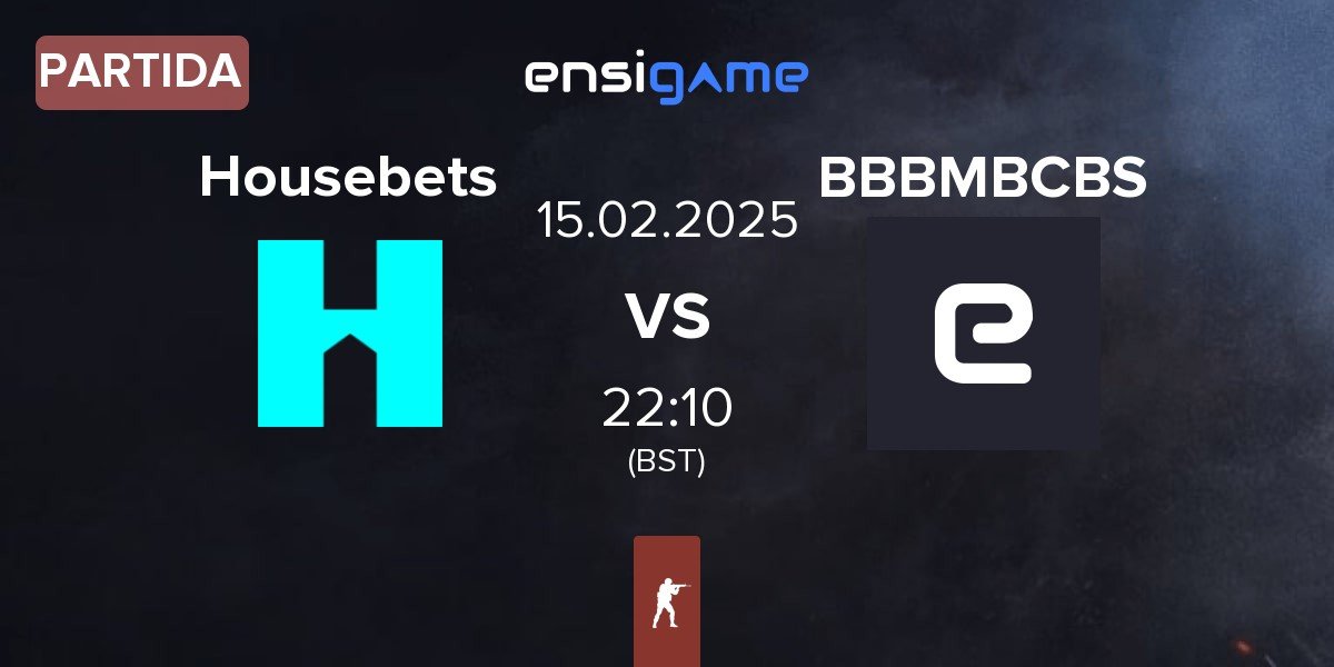 Partida Housebets vs BBBMBCBS | 15.02