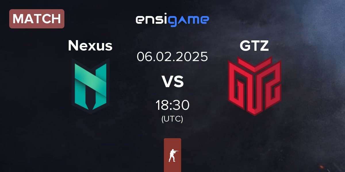 Match Nexus Gaming Nexus vs GTZ Esports GTZ | 06.02