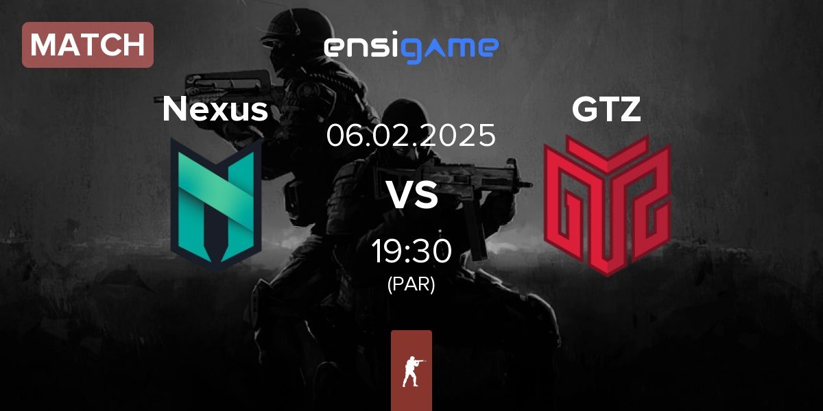 Match Nexus Gaming Nexus vs GTZ Esports GTZ | 06.02