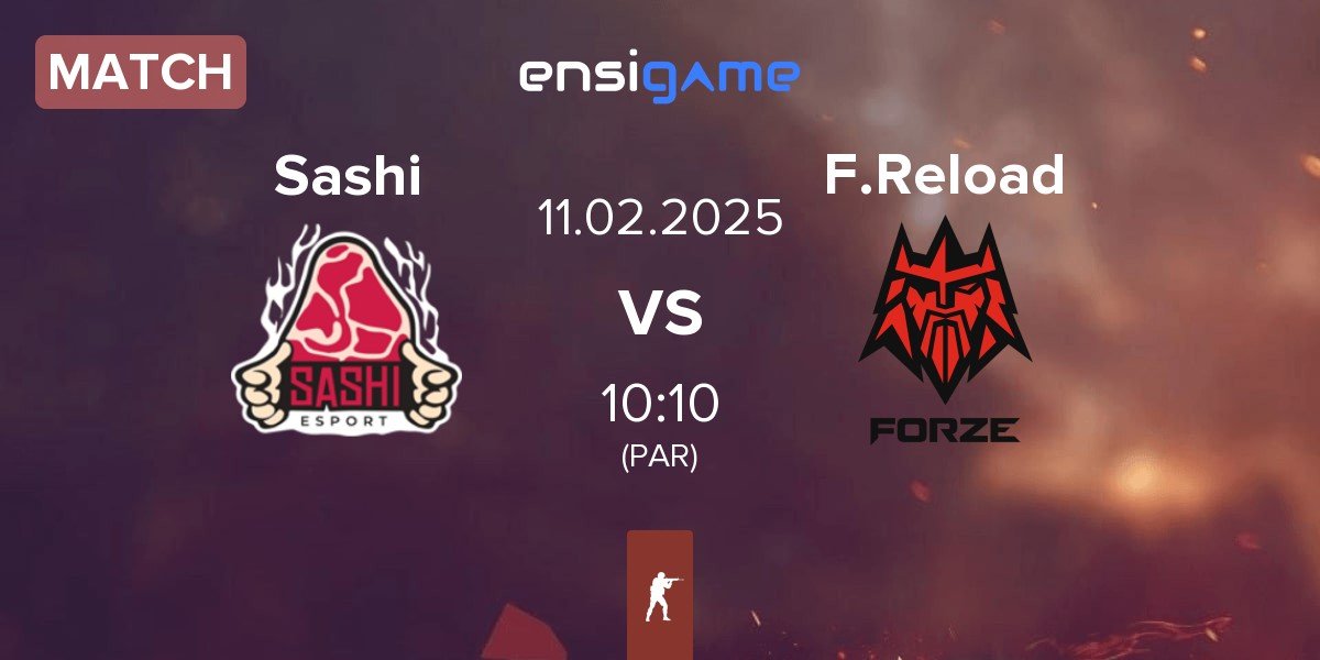 Match Sashi Esport Sashi vs FORZE Reload F.Reload | 11.02