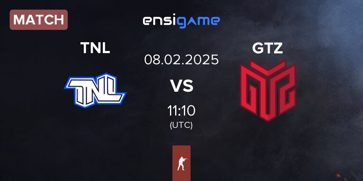 Match TEAM NEXT LEVEL TNL vs GTZ Esports GTZ | 08.02