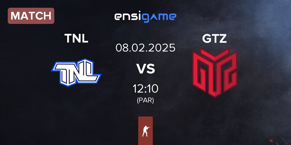 Match TEAM NEXT LEVEL TNL vs GTZ Esports GTZ | 08.02