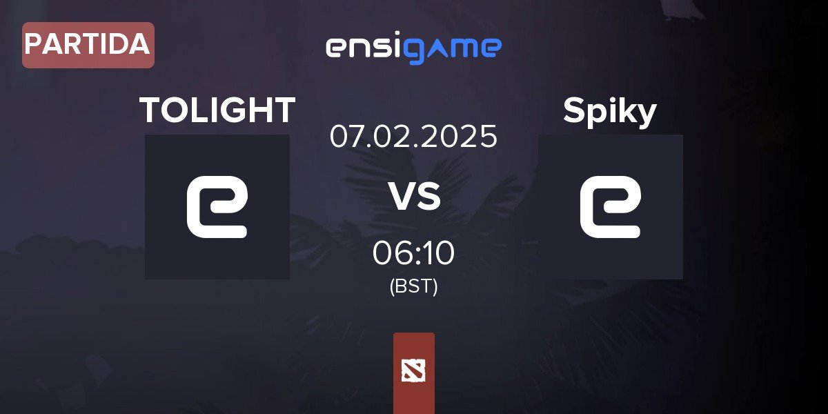 Partida TOLIGHT vs Spiky | 07.02