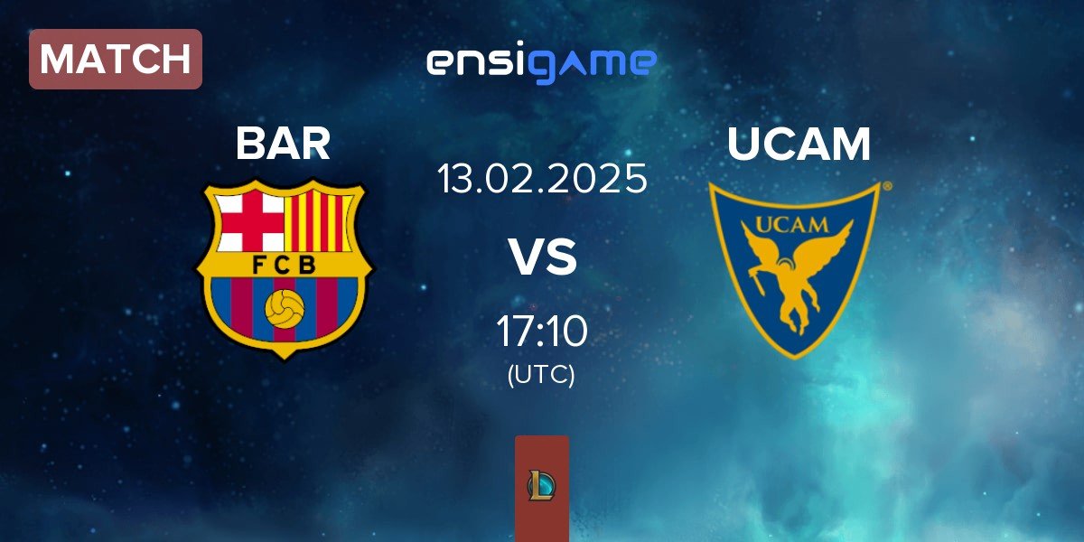 Match Barça eSports BAR vs UCAM Esports UCAM | 13.02