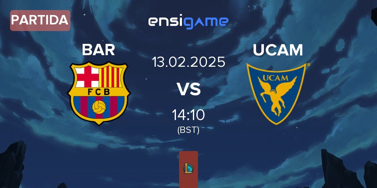 Partida Barça eSports BAR vs UCAM Esports UCAM | 13.02