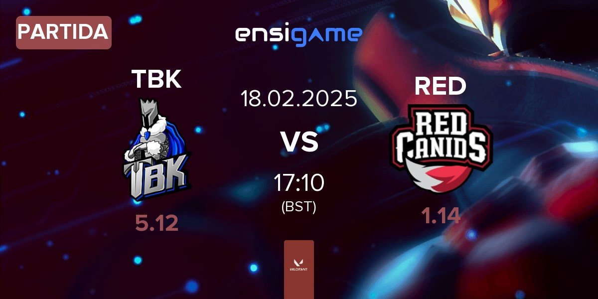 Partida TBK Esports TBK vs RED Canids RED | 18.02