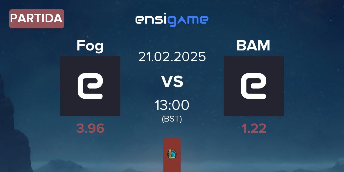 Partida Fog Esports Fog vs Baam Esports BAM | 21.02