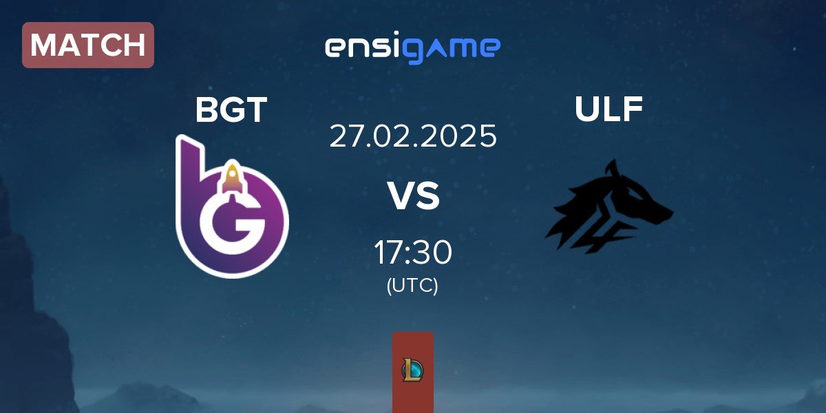 Match BoostGate Esports BGT vs ULF Esports ULF | 27.02