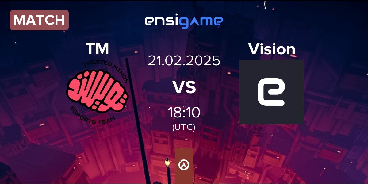 Match Twisted Minds TM vs Team Vision Vision | 21.02