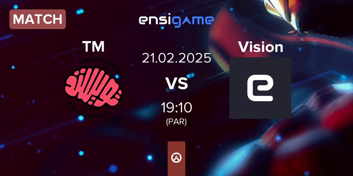 Match Twisted Minds TM vs Team Vision Vision | 21.02