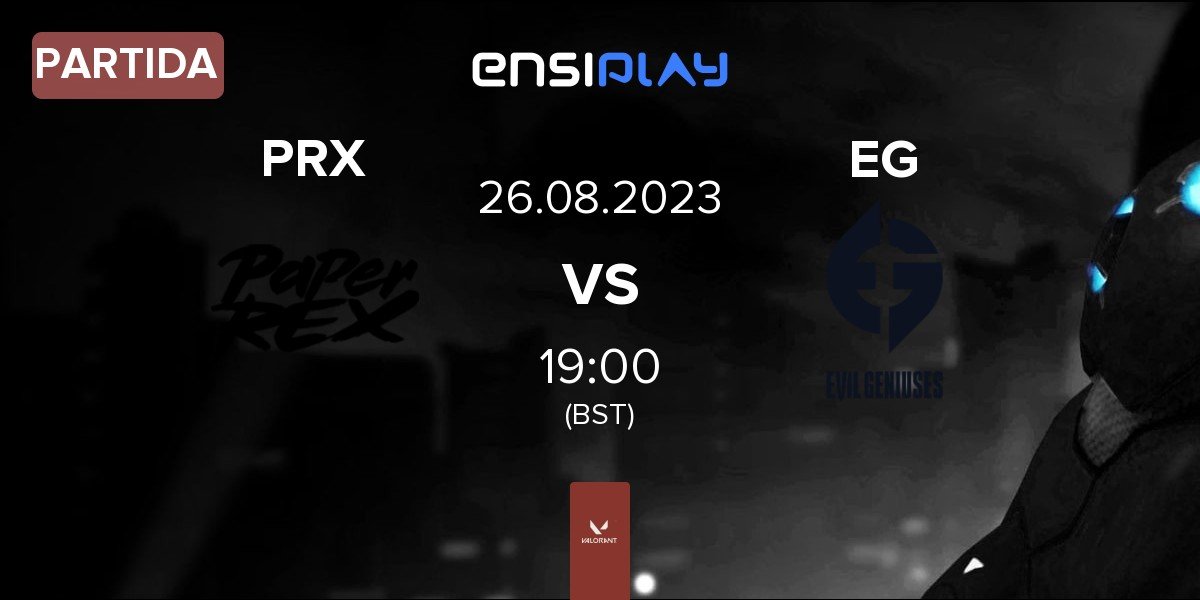 Partida Paper Rex PRX vs Evil Geniuses EG | 26.08