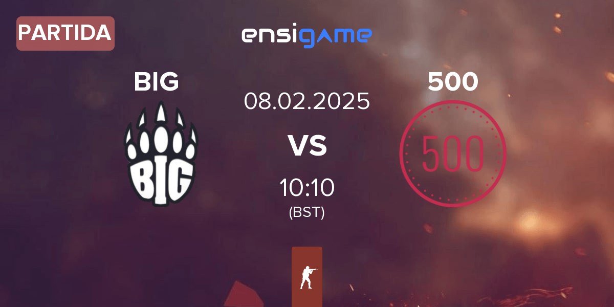 Partida BIG vs 500 | 08.02