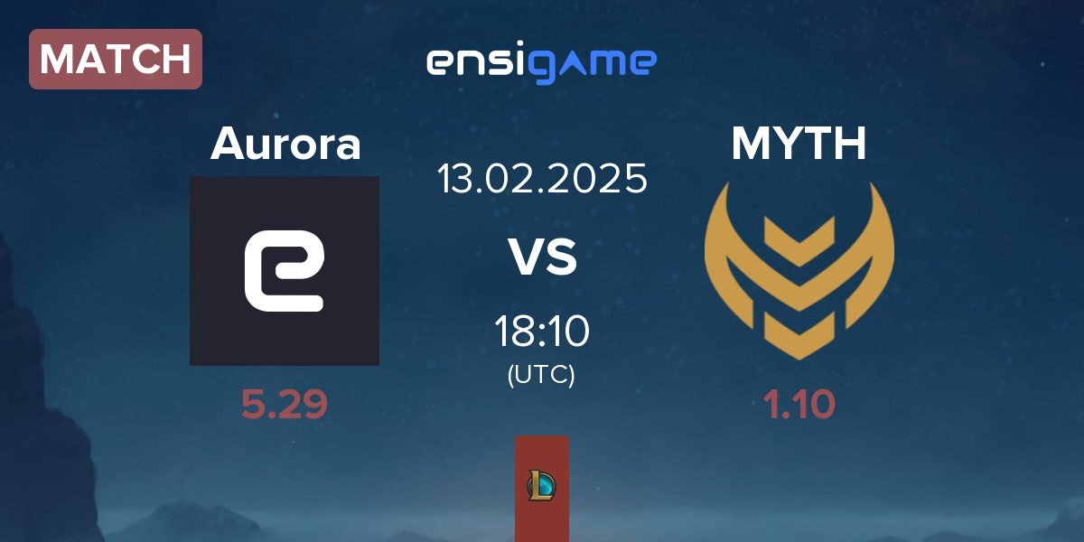 Match Aurora vs Myth Esports MYTH | 13.02