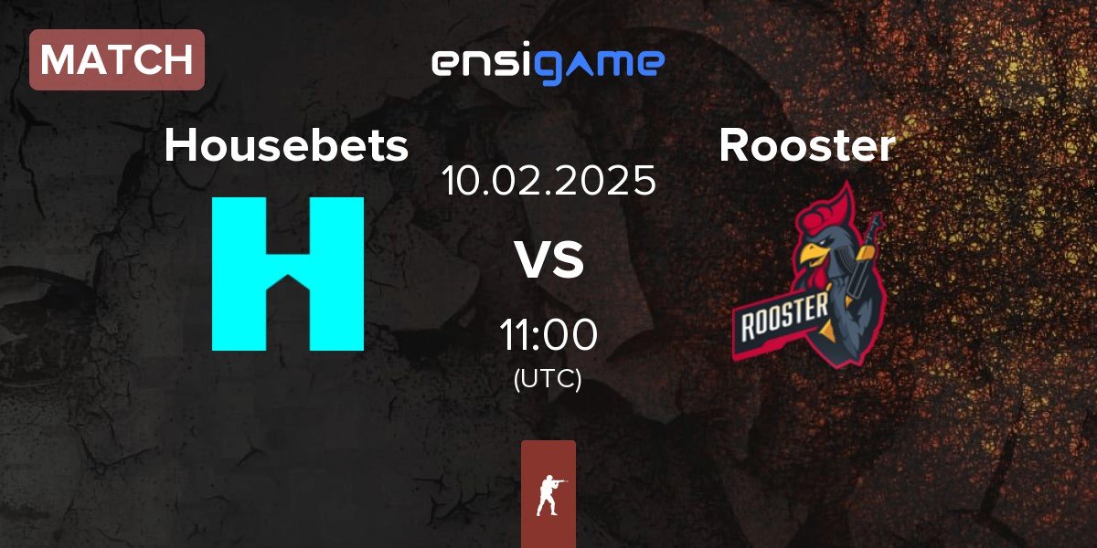 Match Housebets vs Rooster | 10.02