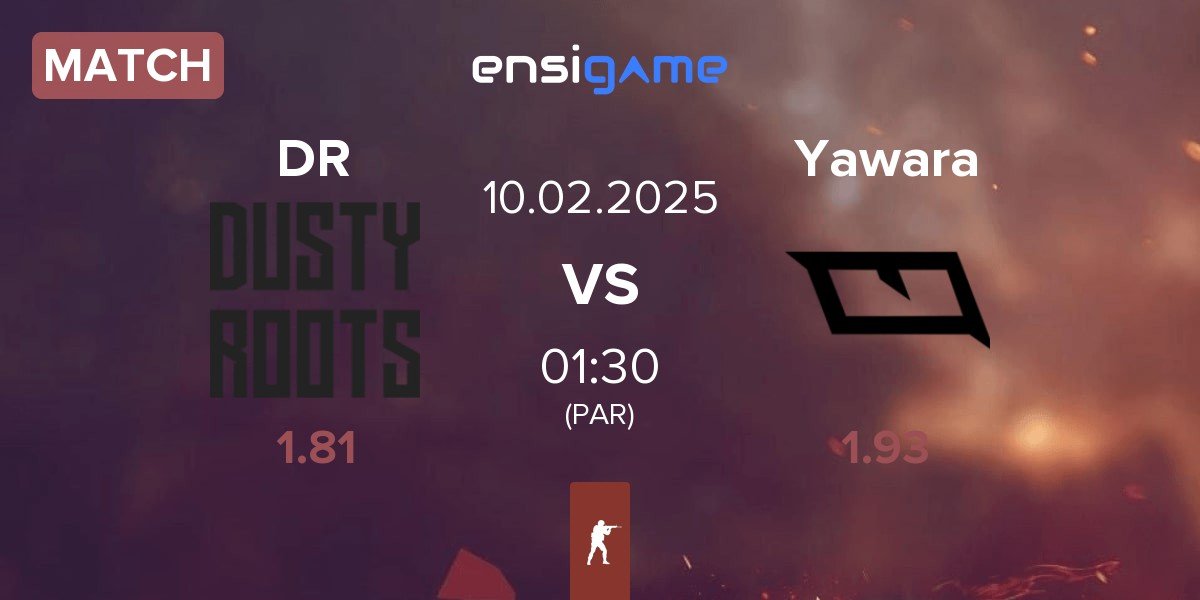 Match Dusty Roots DR vs Yawara Esports Yawara | 10.02