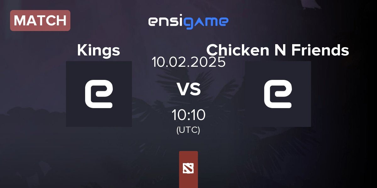 Match Kings vs Chicken N Friends | 10.02