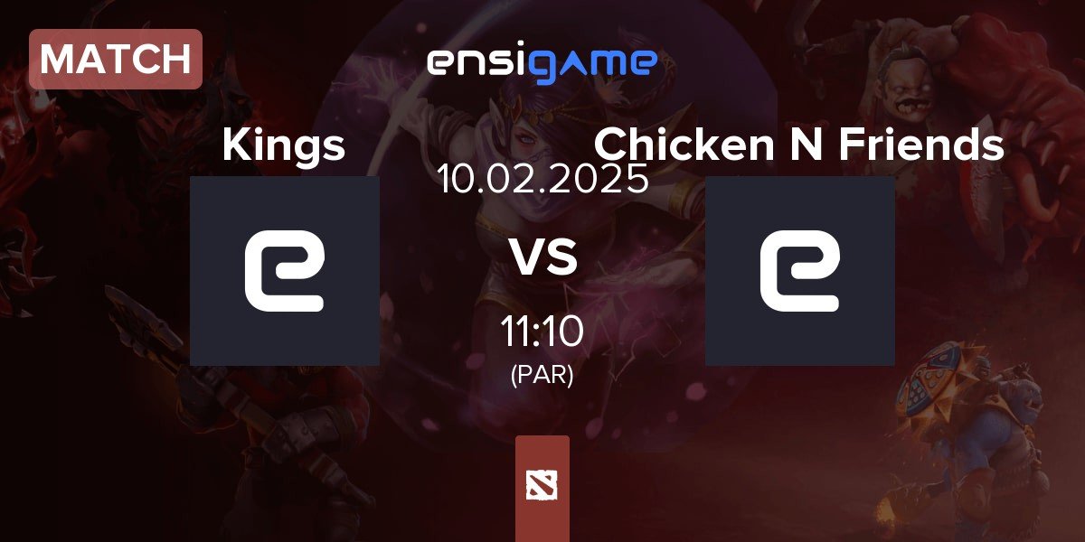 Match Kings vs Chicken N Friends | 10.02