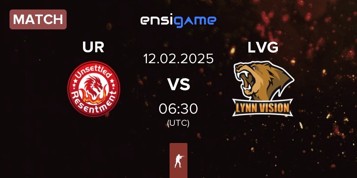 Match Unsettled Resentment UR vs Lynn Vision Gaming LVG | 12.02