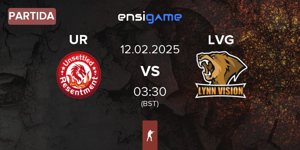 Partida Unsettled Resentment UR vs Lynn Vision Gaming LVG | 12.02