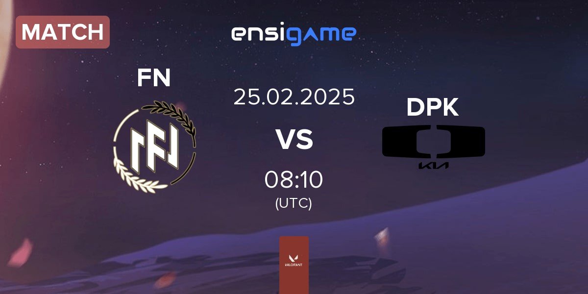 Match FN Esports FN vs Dplus KIA DPK | 25.02