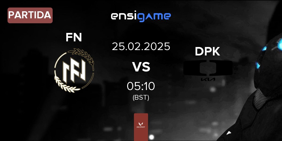 Partida FN Esports FN vs Dplus KIA DPK | 25.02